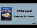 Coba Lagi - Barsena Bestandhi (”Seporsi Mie Ayam Sebelum Mati”) | Lirik Lagu