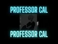 Professor Cal - ProfessorCal coming home late p2 wear headphones
