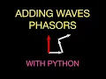 Phasor Addition of Waves with Python