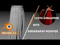 Cloth simulation in blender 3 - Use Shrinkwrap modifier
