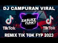 DJ CAMPURAN VIRAL !! REMIX TIK TOK FYP 2023 YANG KALIAN CARI CARI ‼️