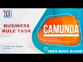 Camunda BPMN - Business Rule Task TECH BUZZ BLOGS