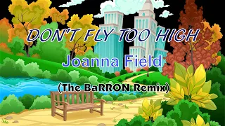 joanna field dont fly too high barron remix 