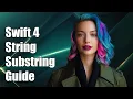 Swift 4 String Substring Guide Using Slicing Subscript Instead of Deprecated Methods