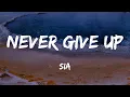 Sia - Never Give Up (Lyrics)