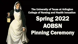 The UTA College of Nursing and Health Innovation Spring 2022 AOBSN Pinning Ceremony