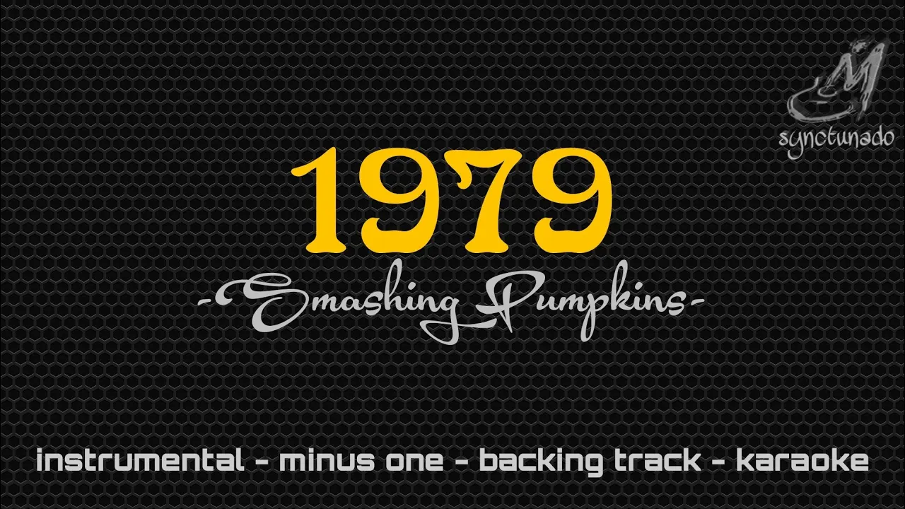 1979 [ SMASHING PUMPKINS ] INSTRUMENTAL | MINUS ONE