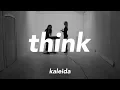 Kaleida - Think (officiële video)