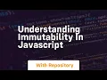 understanding immutability in javascript