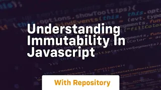 understanding immutability in javascript