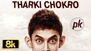 PK: Tharki Chokro 8K Full Song | Aamir Khan | Sanjay Dutt | Ajay-Atul | Swaroop Khan