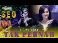 Download Lagu TAK PERNAH - ZELMY LOVA - SEO MUSIC LIVE WIROBITING PRAMBON