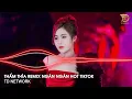 Download Lagu Thấm Thía Remix Ngân Ngân ~ Đừng Buồn Em Nghe Anh Ơi Vì Phải Để Em Hay Nghĩ Suy Remix Hot Tiktok