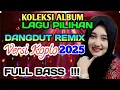 Download Lagu DANGDUT REMIX !! LAGU PILIHAN VERSI KOPLO FULK BASS@artisgagal5320