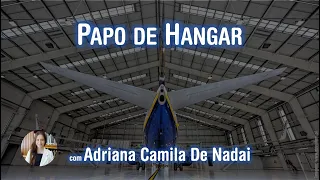 Papo de Hangar - EP003 Parte 2 de 2 (ft. Adriana de Nadai)
