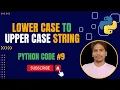Change string in UPPER CASE without inbuilt method in Python Python Code Series I-TECHLEARNING