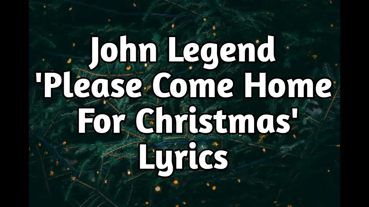 John Legend - Please Come Home For Christmas (Lyrics🎵) John Legend - Please Come Home For Christmas (Lyrics🎵)