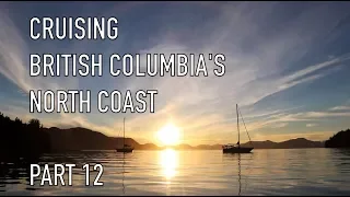 Life is Like Sailing – Cruising British Columbia’s North Coast – Part 12