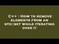 C How to remove elements from an std set while iterating over it