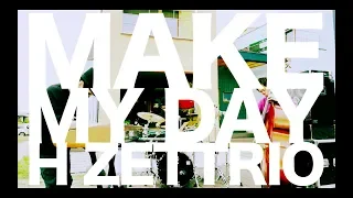 Download H ZETTRIO/Make My Day [MUSIC VIDEO] MP3
