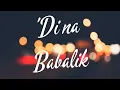 This Band - 'Di Na Babalik (Lyric Video)