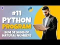 Python Program for Interview Preparation Sum of Sums of Natural numbers Python Programming