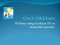 Even or Odd Number C Program to Check Number is Even or Odd Even without using modules operator