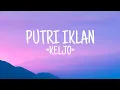 Download Lagu PUTRI IKLAN ~ KELJO | feat AZHARDI,DEVIN ADAM 《 Lirik Lagu》