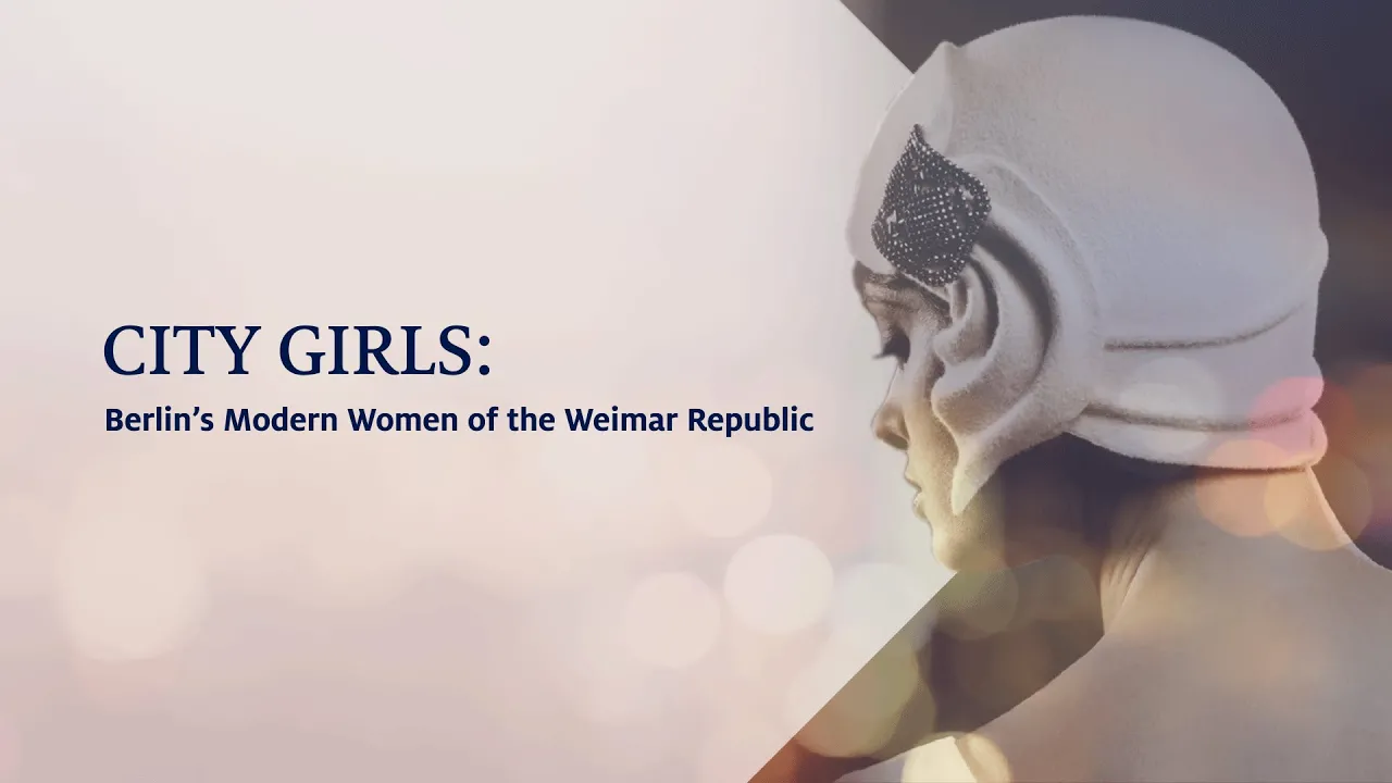 City Girls: Berlin’s Modern Women of the Weimar Republic
