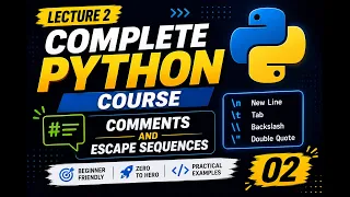Python Tutorial for Beginners Lecture 2 Comments Escape Sequences Complete Python Course