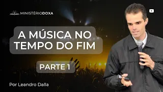 A Música no Tempo do Fim - PARTE 1