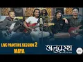 MAYA II ANUPRASTHA II LIVE PRACTICE SESSION 2