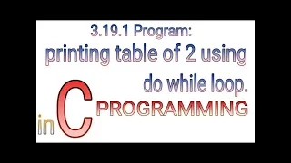 3 19 1 Example table of 2 using do while loops in C programming PROLGO