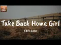 Take Back Home Girl (feat. Tori Kelly) - Chris Lane (Lyrics)