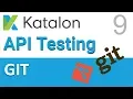 Katalon Studio API Testing 9 GIT Integration