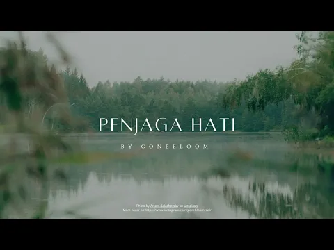 Download MP3 Gonebloom - Penjaga Hati (Sad Vesion) Originally by Nadhif Basalamah #cover