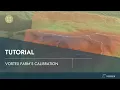 How to Create Calibrate a FARM in Vortex Interface Step-by-Step Tutorial