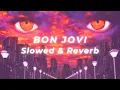 Download Lagu Bon Jovi - Always  (Slowed and Reverb)