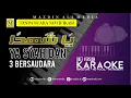 Download Lagu Karaoke Ya Syahidan - 3 bersaudara | Banjari Version | يَاشَهِيْدًا | TANPA SUARA NOTIFIKASI