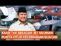 Lagu Keistimewaan Jet Tempur KAAN yang Diborong Indonesia Rp 162 Triliun