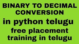 binary to decimal conversion in python telugu python number conversions