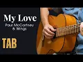 Download Lagu My Love - Paul McCartney \u0026 Wings (Fingerstyle Guitar Tutorial Tab)