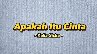 Download Apakah Itu Cinta - Kalia Siska [ Video Lirik Populer ] MP3