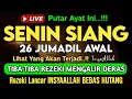 Putar Ayat ini Di Bulan Jumadil Awal - Segala Hajad Dikabulkan, Rezeki Mengalir Deras, Aamiin