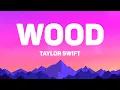 Download Lagu Taylor Swift - Wood (Lyrics)
