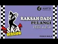 Download Lagu RAKSAH DADI PELANGI (NDX A.K.A) - SKA REGGAE VERSION
