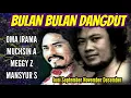 Lagu BULAN BULAN DANGDUT RHOMA IRAMA, MUCHSIN ALATAS, MANSYUR S, MEGGY Z