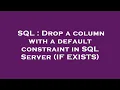 SQL Drop a column with a default constraint in SQL Server IF EXISTS