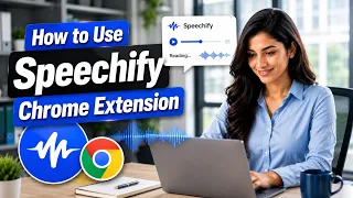 How to Use Speechify Chrome Extension