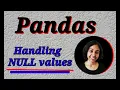 Python Pandas Tutorial Handling NULL values in a dataset Pandas Data Science Tutorial